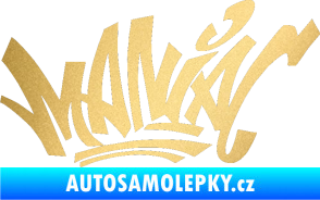 Samolepka Maniac - graffiti zlatá metalíza