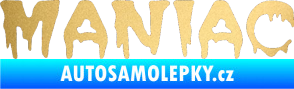 Samolepka Maniac 001 zlatá metalíza