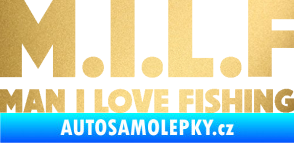 Samolepka Milf nápis man i love fishing zlatá metalíza