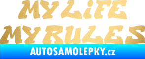 Samolepka My life My rules nápis můj život moje pravidla zlatá metalíza
