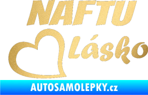 Samolepka Naftu Lásko zlatá metalíza