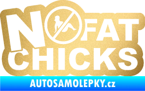 Samolepka No fat chicks 002 zlatá metalíza