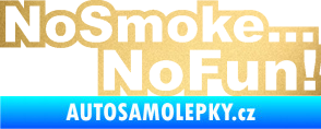 Samolepka No smoke no fun 001 nápis zlatá metalíza