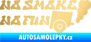 Samolepka No smoke no fun 002 nápis s výfukem zlatá metalíza