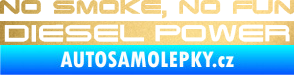 Samolepka No smoke. no fun, diesel power nápis zlatá metalíza