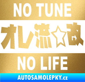 Samolepka No tune no life 002 zlatá metalíza