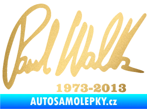 Samolepka Paul Walker 003 podpis a datum zlatá metalíza