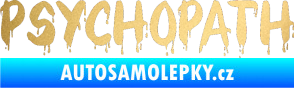 Samolepka Psychopath 002 zlatá metalíza