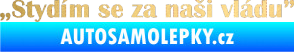 Samolepka Stydím se za naši vládu 004 zlatá metalíza