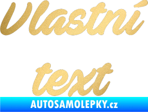 Samolepka Vlastní text - Ave Fedan zlatá metalíza