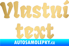 Samolepka Vlastní text - Fruktur zlatá metalíza