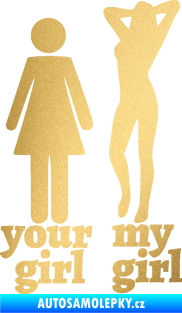Samolepka Your girl my girl nápis zlatá metalíza