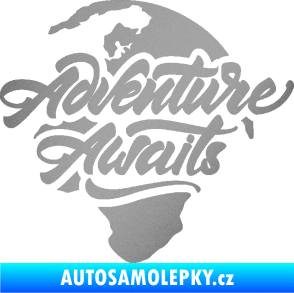 Samolepka Adventure Awaits dobrodružství čeká nápis se zeměkoulí stříbrná metalíza