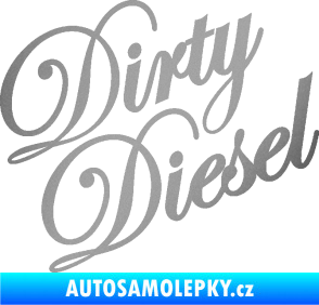 Samolepka Dirty diesel 001 nápis stříbrná metalíza