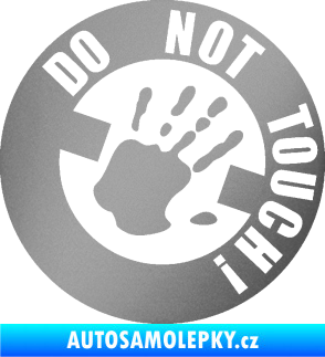 Samolepka Do not touch! Nápis stříbrná metalíza
