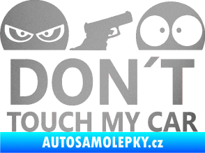 Samolepka Dont touch my car 006 stříbrná metalíza