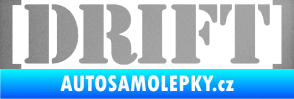 Samolepka Drift 003 nápis stříbrná metalíza