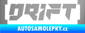Samolepka Drift 006 nápis stříbrná metalíza