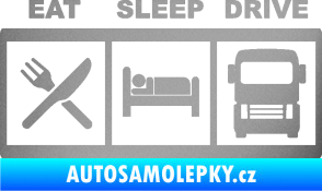 Samolepka Eat, sleep, drive 003 s nápisem stříbrná metalíza