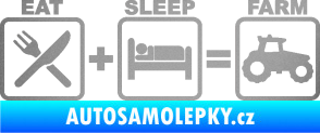 Samolepka Eat sleep farm stříbrná metalíza