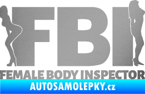 Samolepka FBI female body inspector stříbrná metalíza
