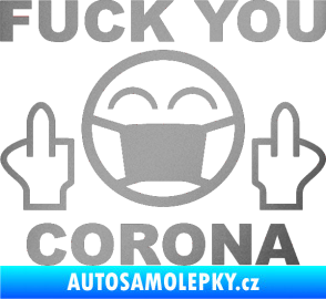 Samolepka Fuck you corona stříbrná metalíza