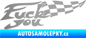 Samolepka Fuck you stříbrná metalíza