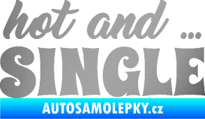 Samolepka Hot and Single nápis stříbrná metalíza