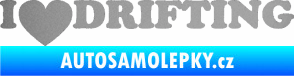 Samolepka I love drifting stříbrná metalíza