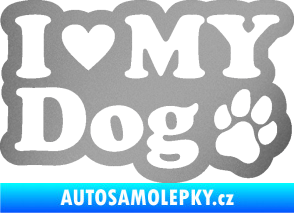 Samolepka I love my dog 002 stříbrná metalíza