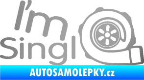 Samolepka I´m single 003 nápis turbo stříbrná metalíza