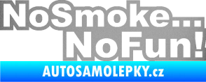 Samolepka No smoke no fun 001 nápis stříbrná metalíza