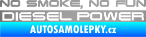 Samolepka No smoke. no fun, diesel power nápis stříbrná metalíza