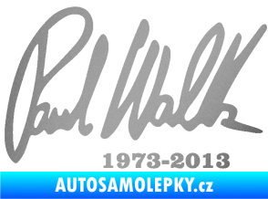 Samolepka Paul Walker 003 podpis a datum stříbrná metalíza