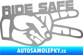 Samolepka Ride Safe nápis pravá motorkář stříbrná metalíza