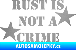 Samolepka Rust is not crime nápis stříbrná metalíza