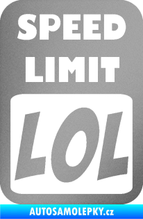 Samolepka Speed Limit LOL nápis stříbrná metalíza
