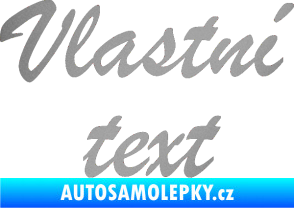 Samolepka Vlastní text - Brush Script stříbrná metalíza