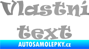 Samolepka Vlastní text - Ravie stříbrná metalíza
