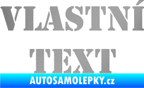 Samolepka Vlastní text - Stencil stříbrná metalíza