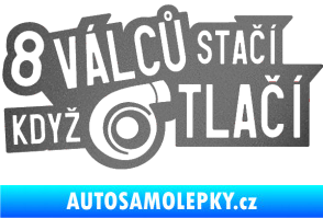 Samolepka 8 válců stačí když turbo tlačí grafitová metalíza