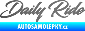 Samolepka Daily ride nápis grafitová metalíza