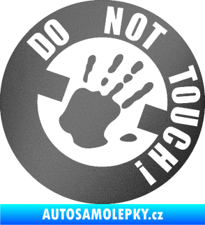 Samolepka Do not touch! Nápis grafitová metalíza