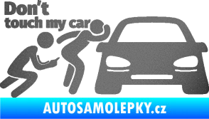Samolepka Don´t touch my car 009 levá grafitová metalíza