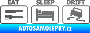 Samolepka Eat sleep drift 001 grafitová metalíza