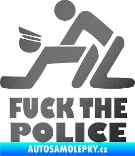 Samolepka Fuck the police 001 grafitová metalíza