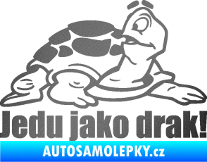 Samolepka Jedu jako drak! 001 pravá nápis se želvou grafitová metalíza