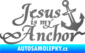 Samolepka Jesus is my anchor grafitová metalíza