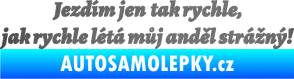Samolepka Jezdím jen tak rychle, jak rychle létá můj anděl strážný grafitová metalíza