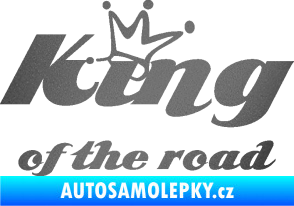 Samolepka King of the road nápis grafitová metalíza